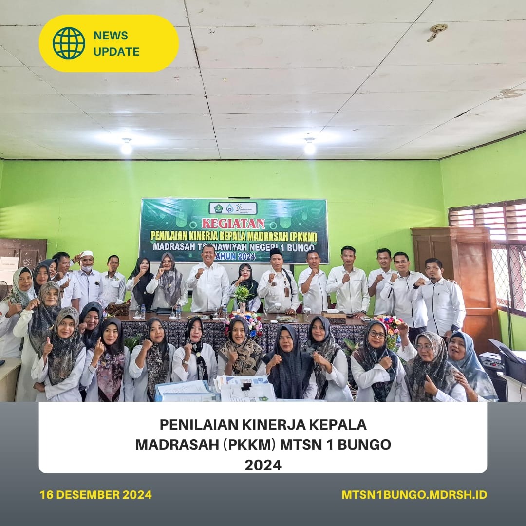 Penilaian Kinerja Kepala Madrasah (PKKM) MTsN 1 Bungo Dihadiri Kabid Madrasah dan Kasi Tendik Kanwil Kemenag Provinsi Jambi