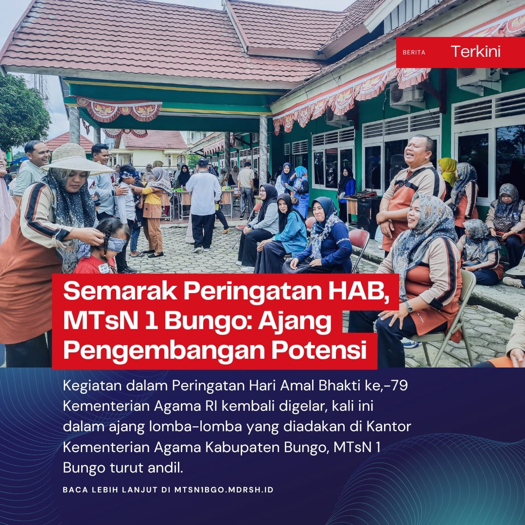 Semarak Hari Amal Bhakti, MTsN 1 Bungo: Ajang Pengembangan Potensi Semarak Hari Amal Bhakti, MTsN 1 Bungo: Ajang Pengembangan Potensi