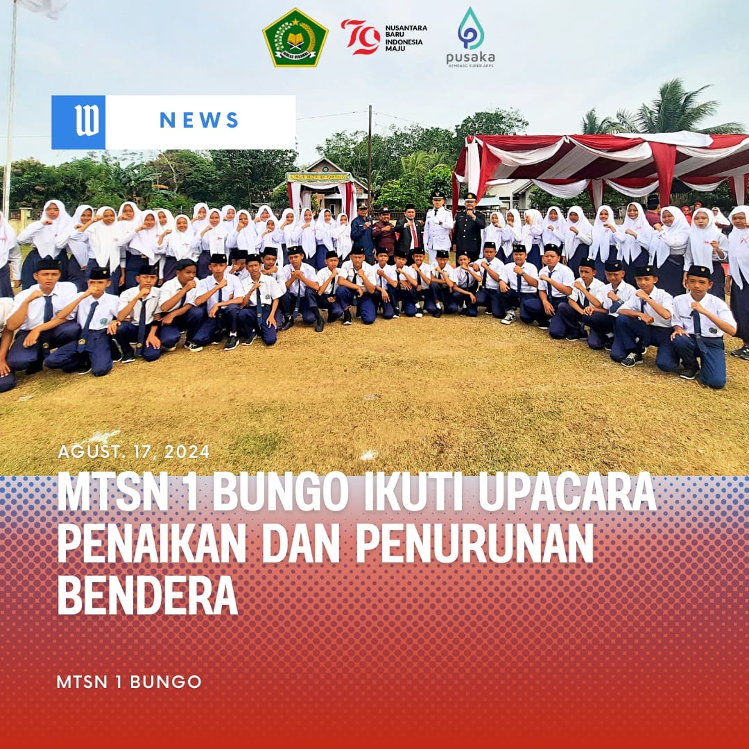 Mendukung tema â€œNusantara Baru, Indonesia Majuâ€ MTsN 1 Bungo ikuti Upacara Penaikan dan Penurunan Bendera Merah Putih di Kantor Camat  
